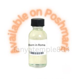 Born In Roma Fragrance Oil in a 1 OZ Glass Bottle